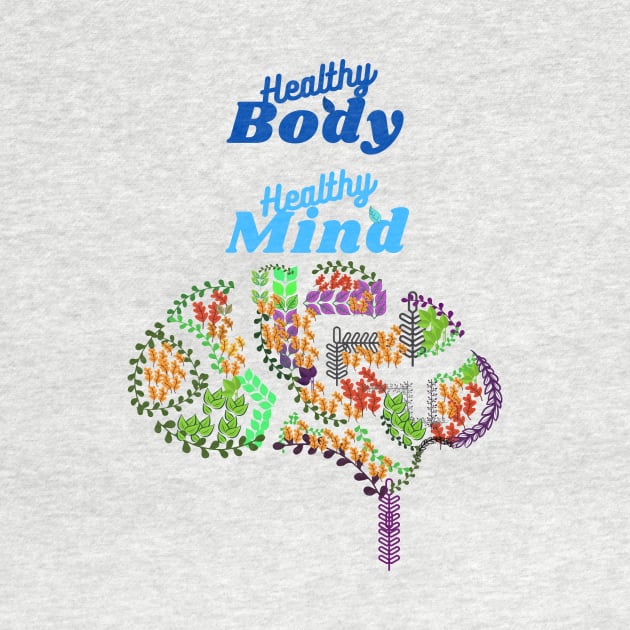 Healthy Body Healthy Mind by TeeMyTee